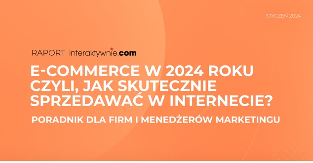Ebook z raportem o e-commerce w Polsce w 2024 roku | Źródło: Interaktywnie.com