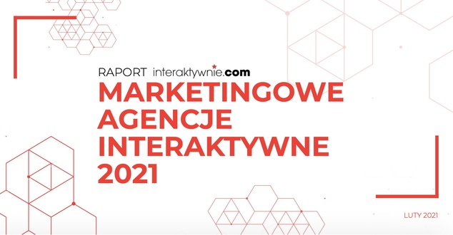 Agencje marketingowe w Polsce 2021 - ranking i raport o interaktywności i digital marketingu