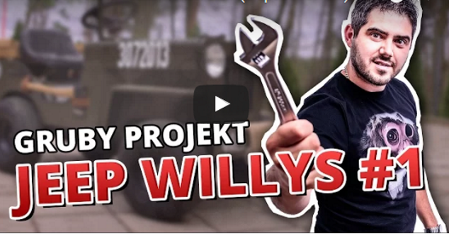 źródło: YouTubecom/GRUBY PROJEKT - JEEP WILLYS #1 (5 sposobów na)