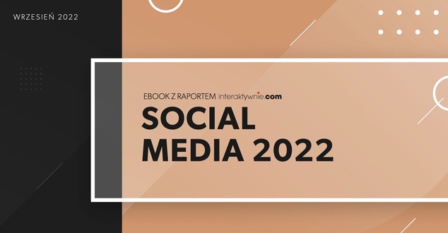 Agencje social media i marketing w mediach społecznościowych 2022 roku. Ebook z raportem